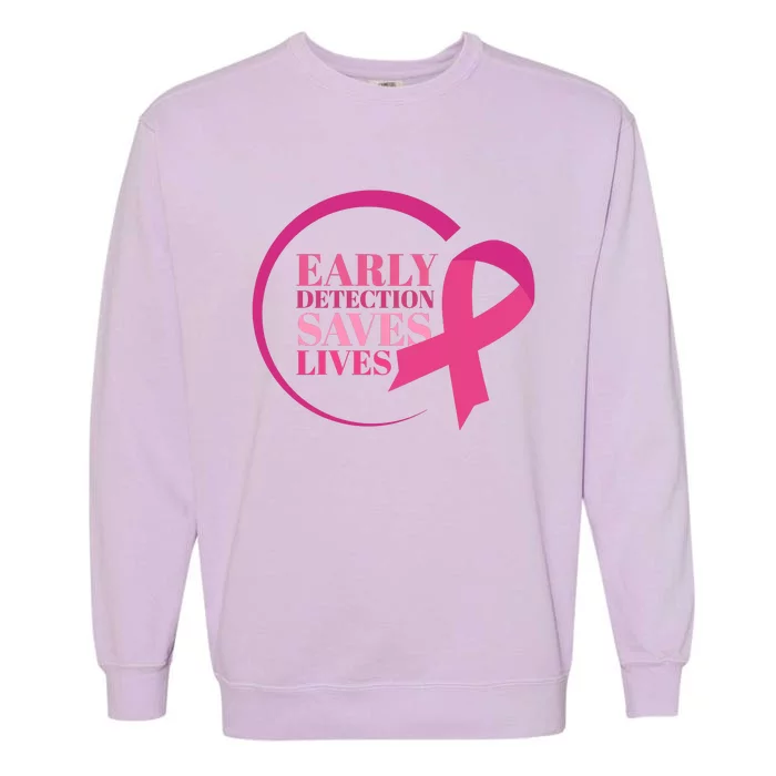 Early Detection Save Lives Breast Cancer Awareness Garment-Dyed Sweatshirt