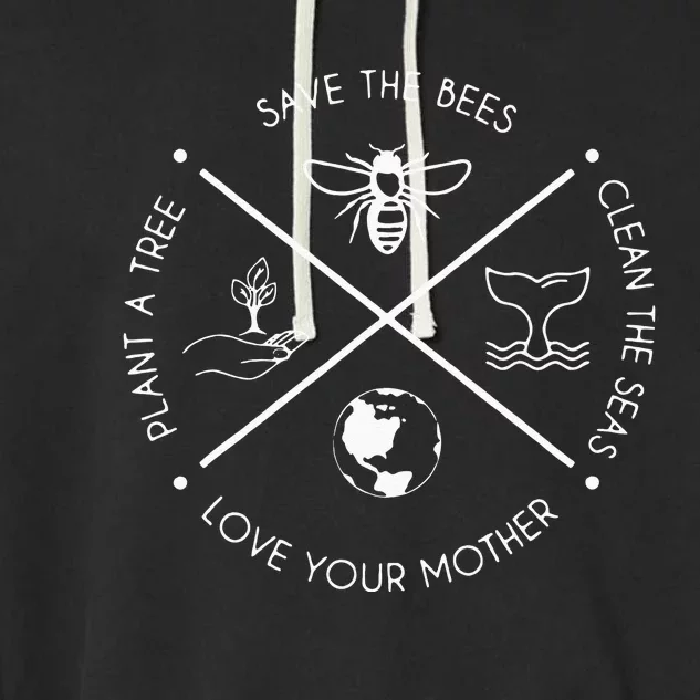 Earth Day Save The Bees Plant More Trees Clean The Seas Garment-Dyed Fleece Hoodie