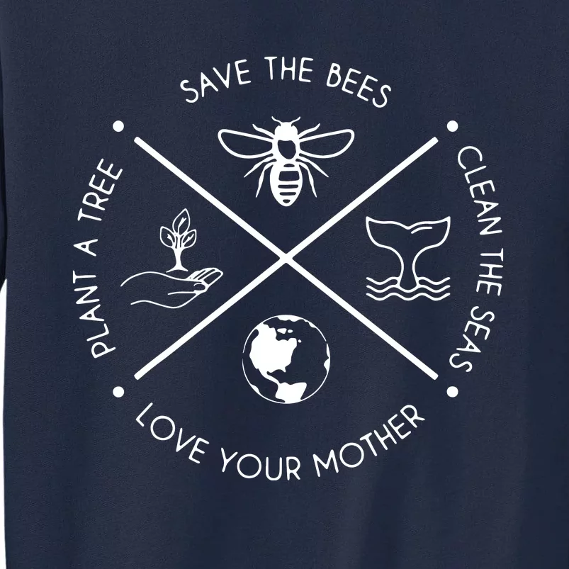 Earth Day Save The Bees Plant More Trees Clean The Seas Tall Sweatshirt