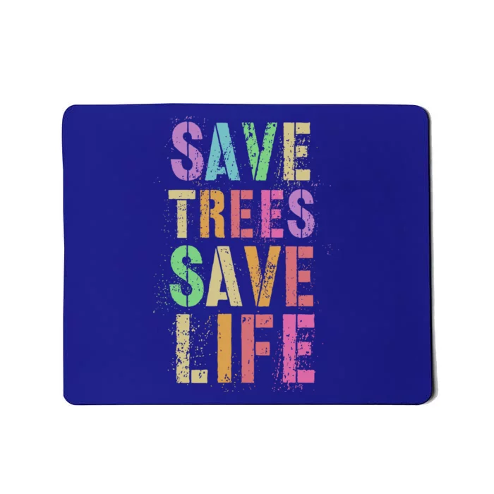 Earth Day Save Trees And Life Protect Our Planet Home Gift Mousepad