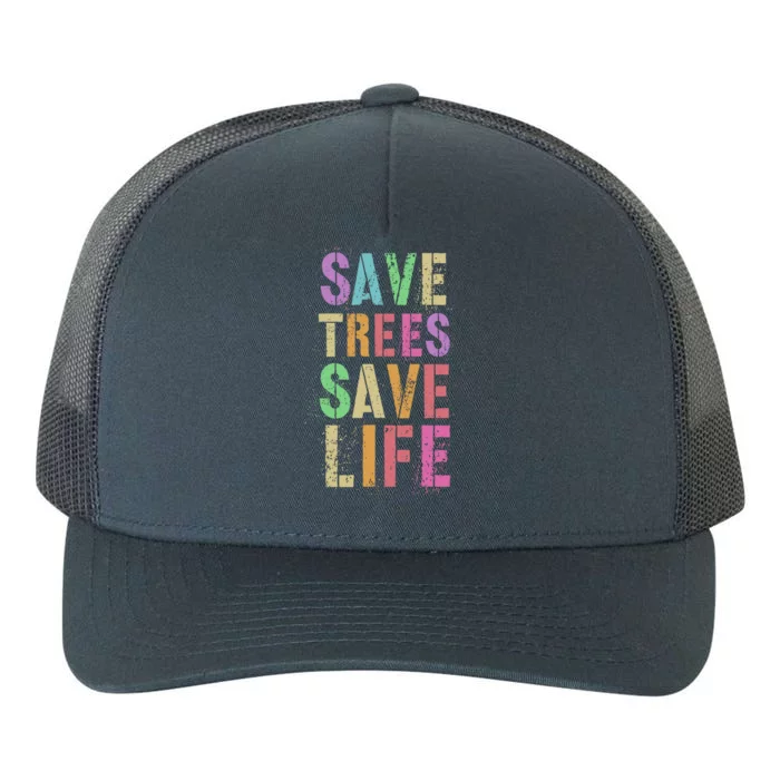 Earth Day Save Trees And Life Protect Our Planet Home Gift Yupoong Adult 5-Panel Trucker Hat