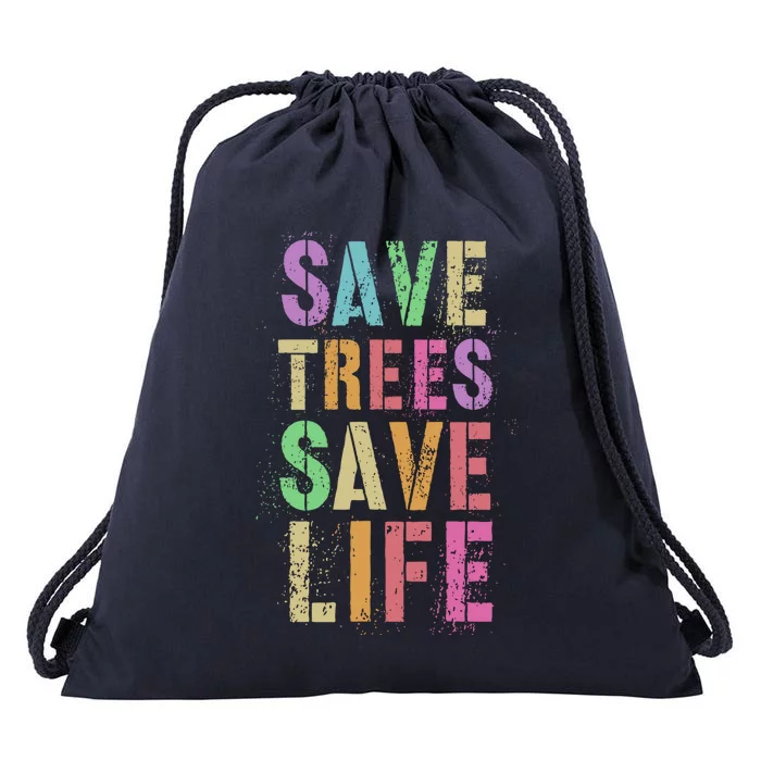 Earth Day Save Trees And Life Protect Our Planet Home Gift Drawstring Bag