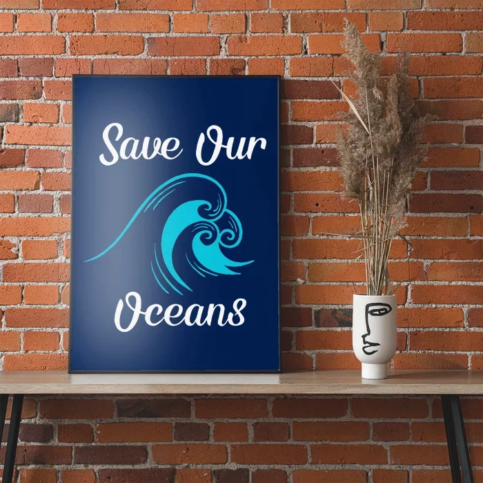 Earth Day Save Our Oceans Ocean Lovers Gift Poster