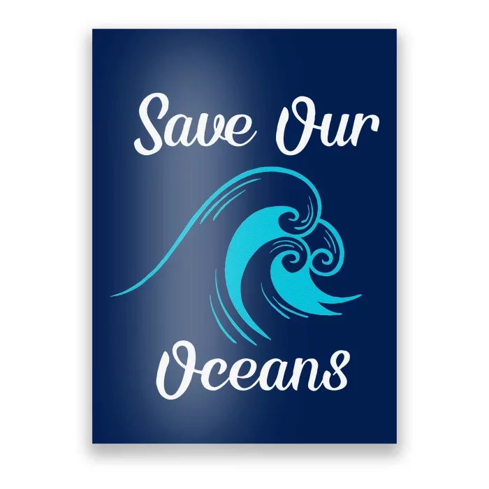 Earth Day Save Our Oceans Ocean Lovers Gift Poster