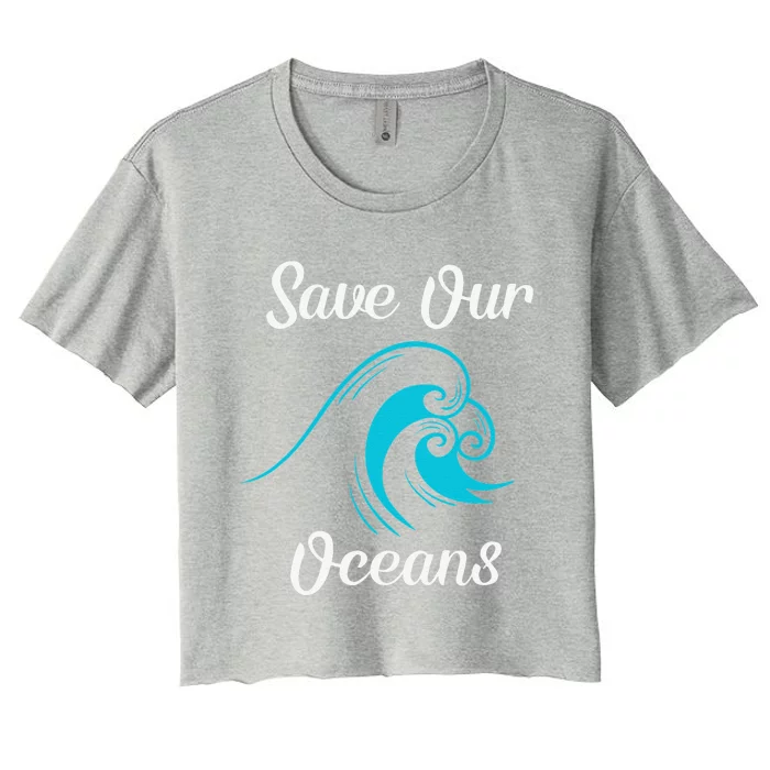 Earth Day Save Our Oceans Ocean Lovers Gift Women's Crop Top Tee