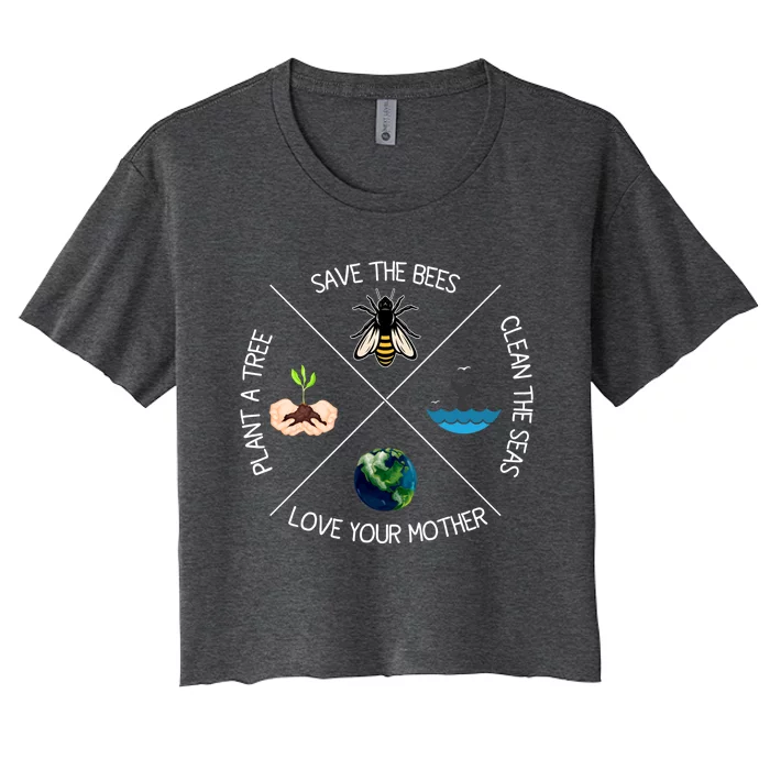 Earth Day Save Bees Clean Seas Plant Trees Love Your Mother Gift Women's Crop Top Tee