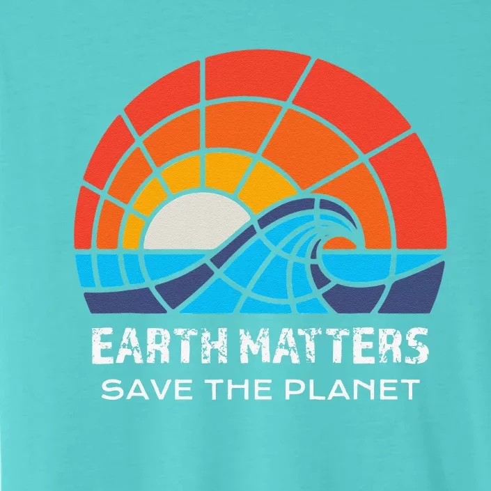 Earth Day Save Planet Matters Climate Change Awareness Sea ChromaSoft Performance T-Shirt