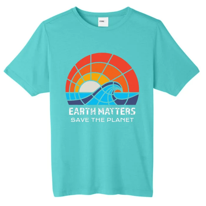 Earth Day Save Planet Matters Climate Change Awareness Sea ChromaSoft Performance T-Shirt