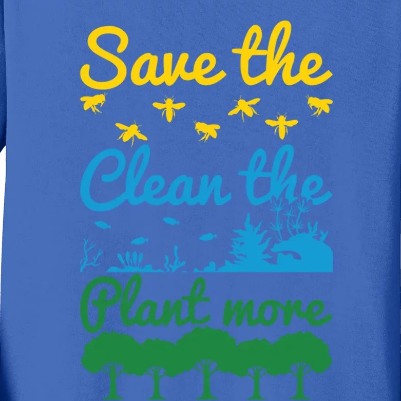 Earth Day Save The Bees Clean The Seas Plant More Trees Gift Kids Long Sleeve Shirt