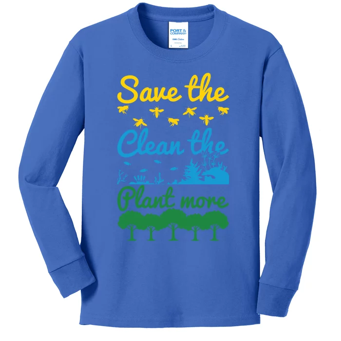 Earth Day Save The Bees Clean The Seas Plant More Trees Gift Kids Long Sleeve Shirt