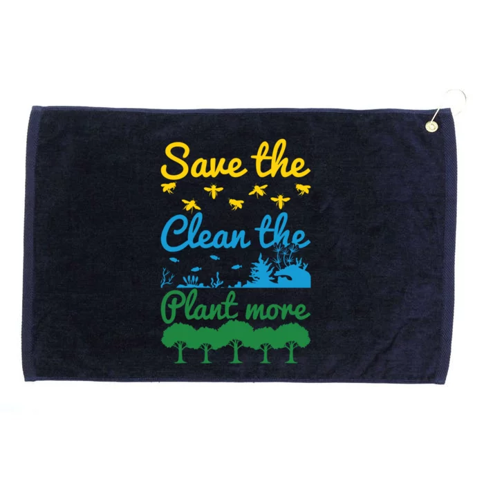 Earth Day Save The Bees Clean The Seas Plant More Trees Gift Grommeted Golf Towel