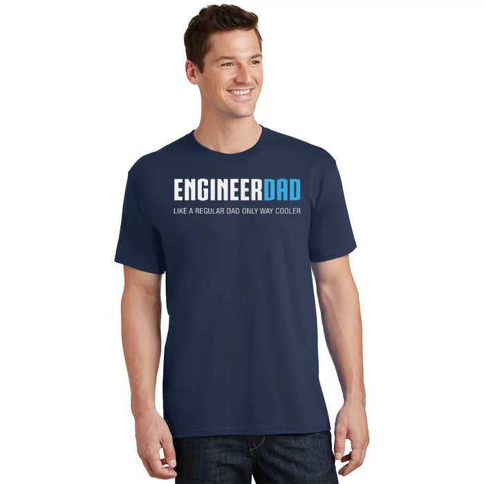 Engineer Dad Shirts Funny Cute Fathers Day Gift T-Shirt