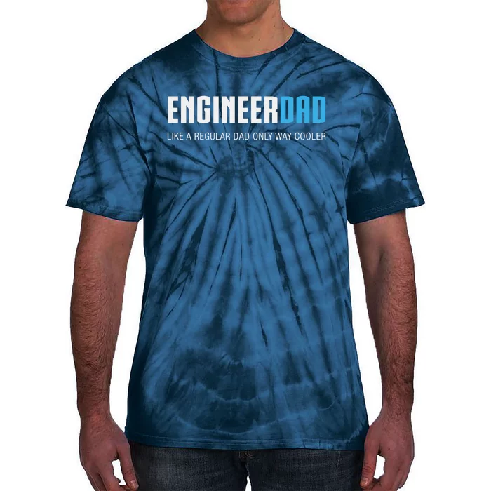 Engineer Dad Shirts Funny Cute Fathers Day Gift Tie-Dye T-Shirt