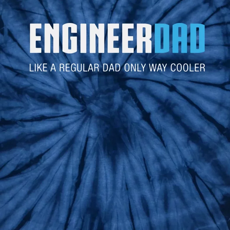 Engineer Dad Shirts Funny Cute Fathers Day Gift Tie-Dye T-Shirt