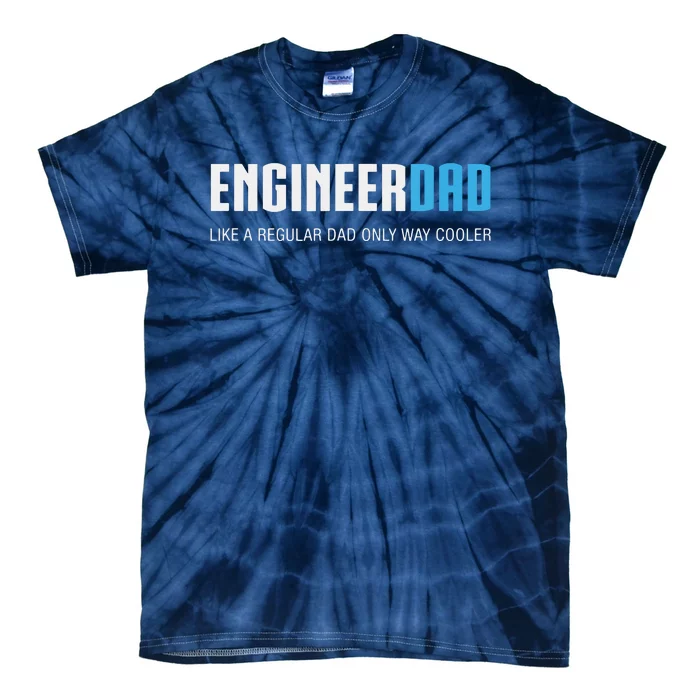 Engineer Dad Shirts Funny Cute Fathers Day Gift Tie-Dye T-Shirt