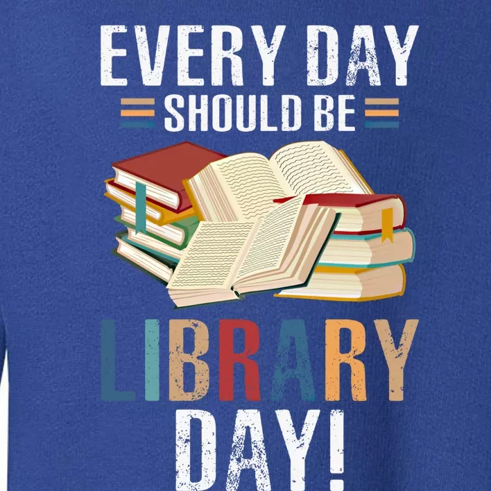 Every Day Should Be Library Day Retro Books Gift Idea Funny Gift Toddler Sweatshirt