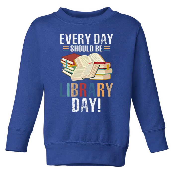 Every Day Should Be Library Day Retro Books Gift Idea Funny Gift Toddler Sweatshirt