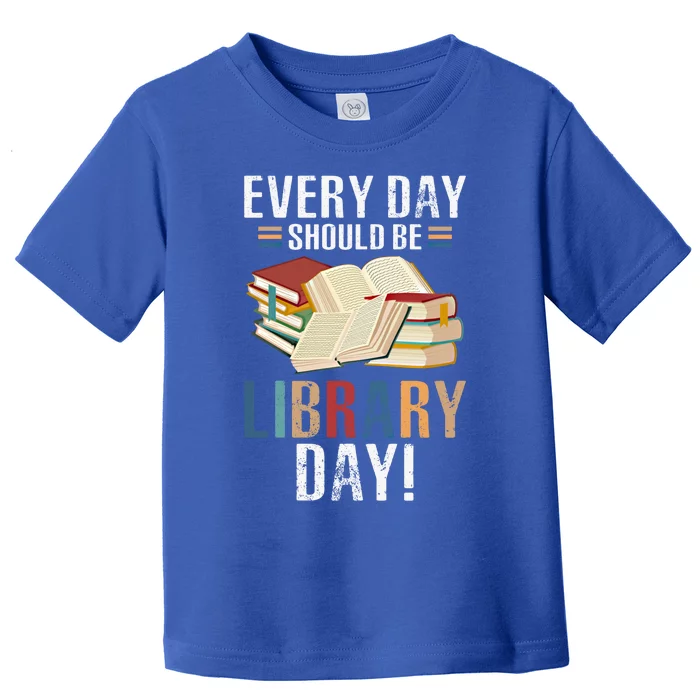 Every Day Should Be Library Day Retro Books Gift Idea Funny Gift Toddler T-Shirt