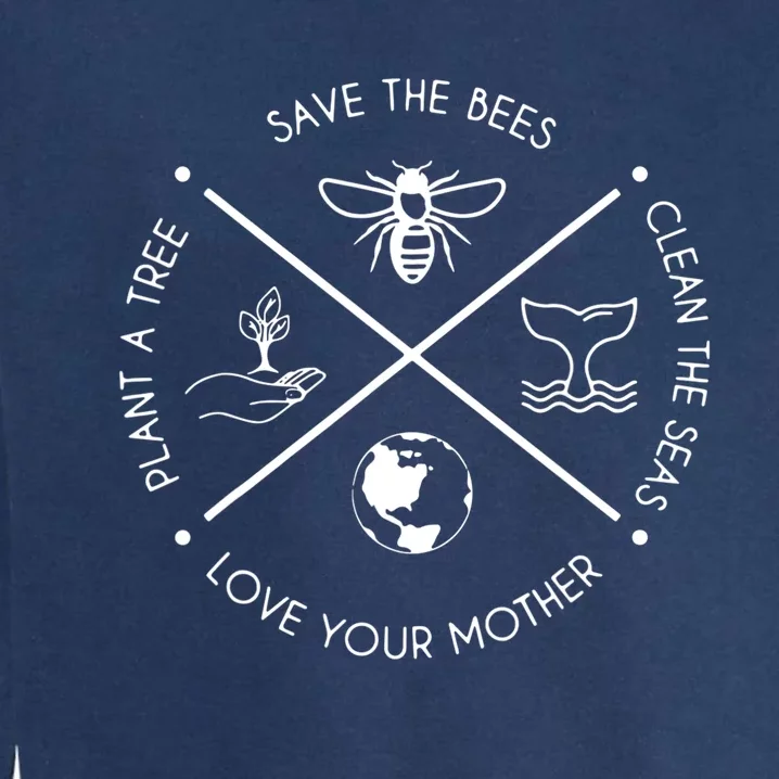 Earth Day Save The Bees Plant More Trees Clean The Seas Garment-Dyed Sweatshirt