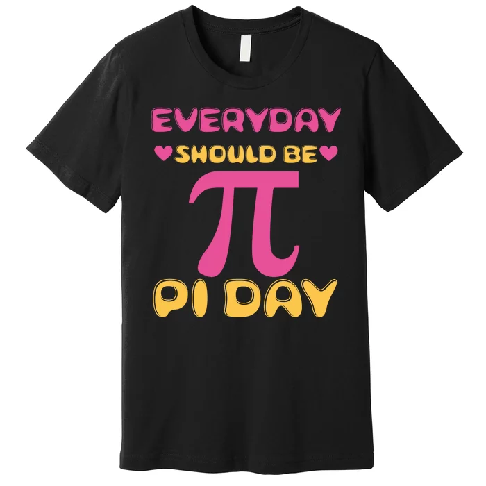 Every Day Should Be Pi Day Cute Premium T-Shirt