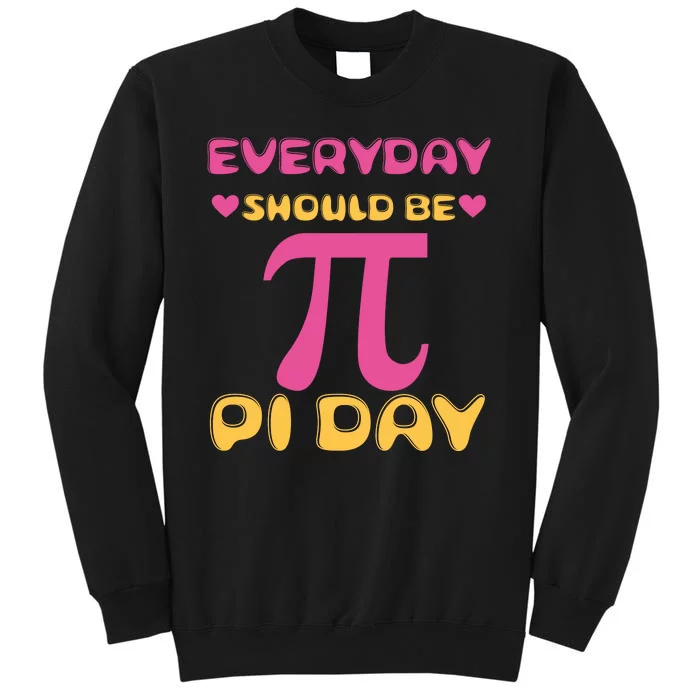 Every Day Should Be Pi Day Cute Tall Sweatshirt