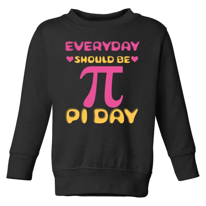 Every Day Should Be Pi Day Cute Toddler Sweatshirt