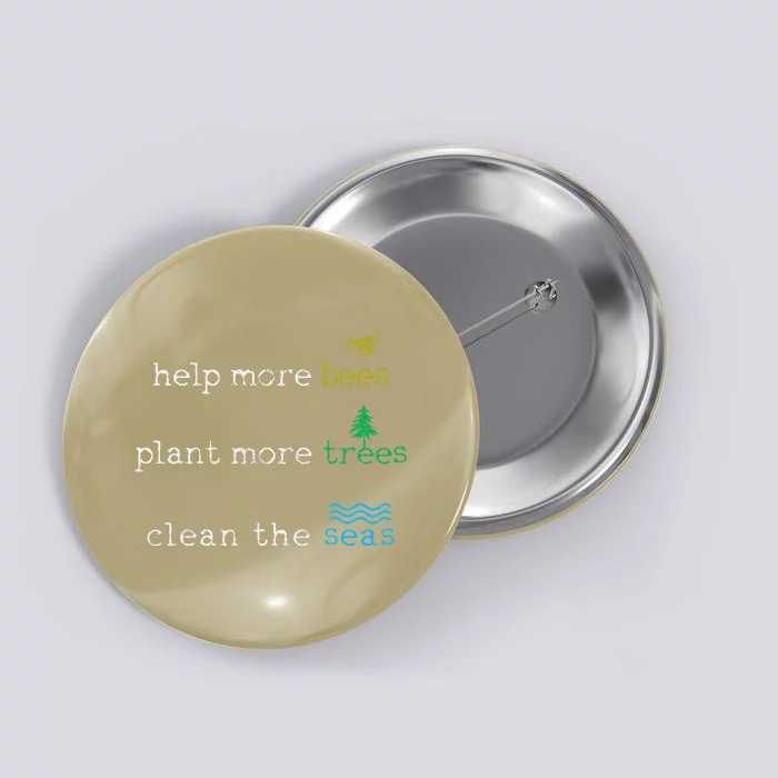 Earth Day Save The Bees Seas And Plant Trees Button