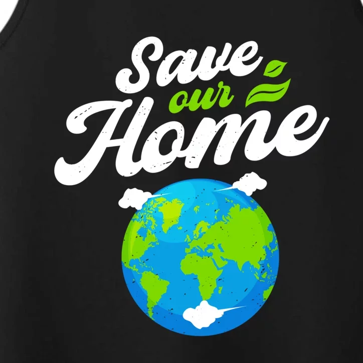 Earth Day Save Our Home Planet Conservation Preservation Gift Performance Tank