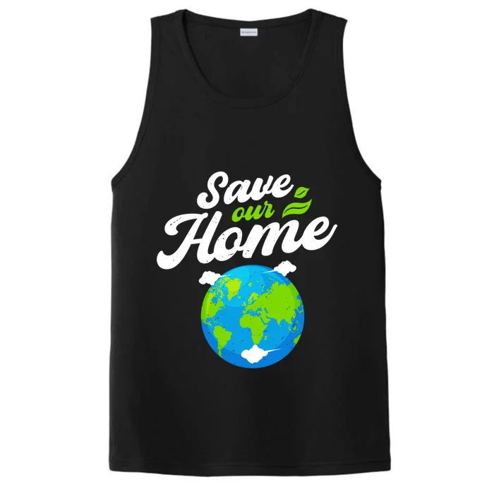 Earth Day Save Our Home Planet Conservation Preservation Gift Performance Tank