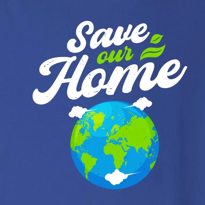 Earth Day Save Our Home Planet Conservation Preservation Gift Toddler Long Sleeve Shirt