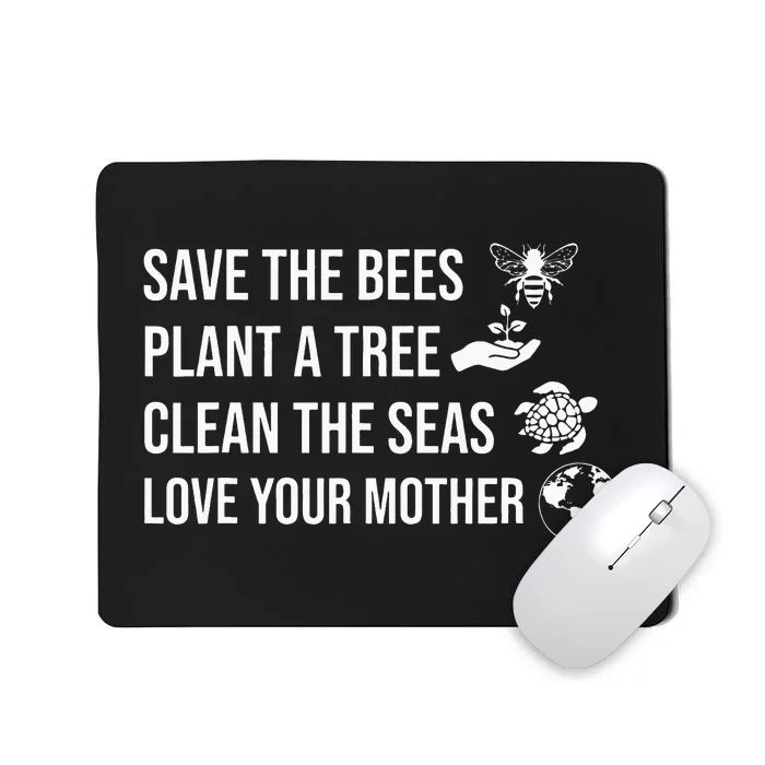 Earth Day Save the Bees Plant More Trees Clean the Seas Mousepad