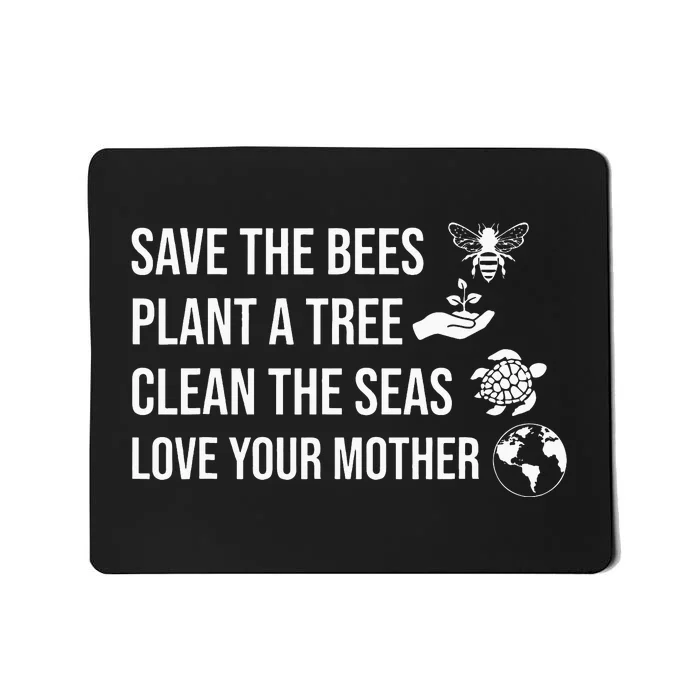 Earth Day Save the Bees Plant More Trees Clean the Seas Mousepad