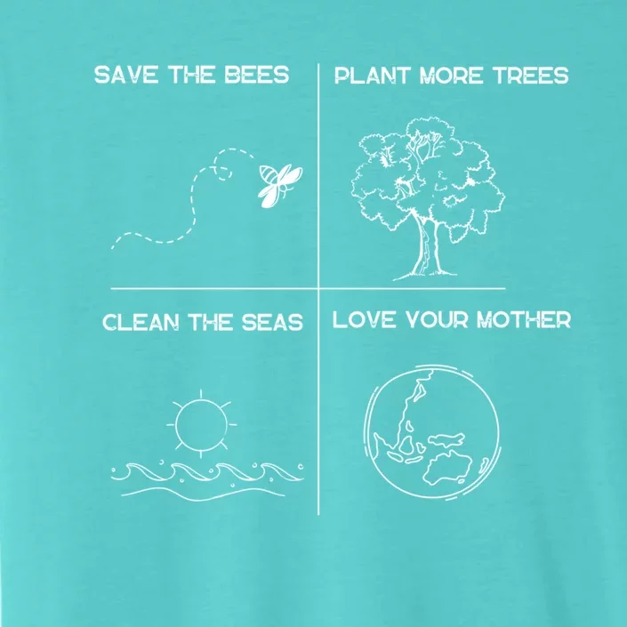 Earth Day Save The Bees Plant More Trees Clean The Seas Great Gift ChromaSoft Performance T-Shirt