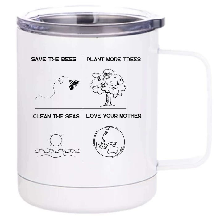 Earth Day Save The Bees Plant More Trees Clean The Seas Great Gift Front & Back 12oz Stainless Steel Tumbler Cup