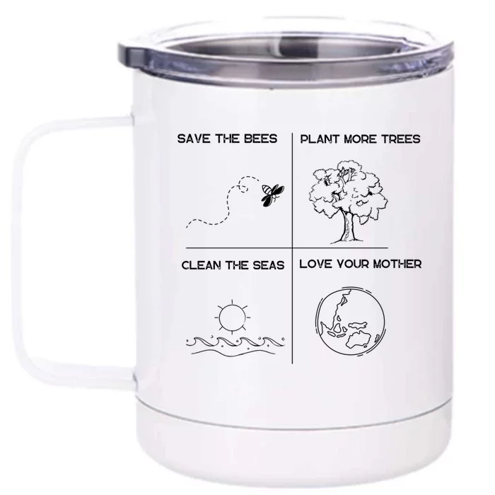 Earth Day Save The Bees Plant More Trees Clean The Seas Great Gift Front & Back 12oz Stainless Steel Tumbler Cup