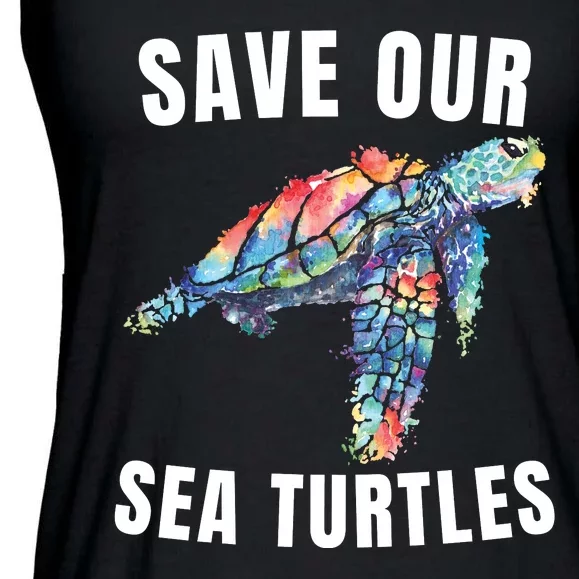 Earth Day, Save Our Sea Turtles Marine Life Sea Turtle Lover Ladies Essential Flowy Tank