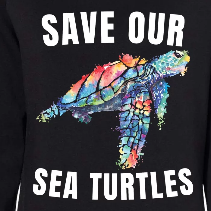 Earth Day, Save Our Sea Turtles Marine Life Sea Turtle Lover Womens California Wash Sweatshirt