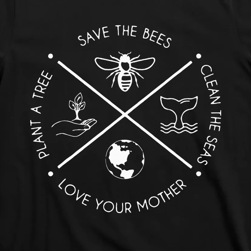 Earth Day Save The Bees Plant More Trees Clean The Seas T-Shirt