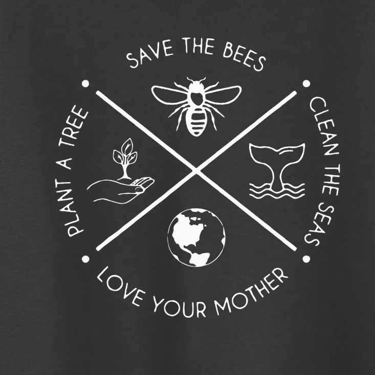 Earth Day Save The Bees Plant More Trees Clean The Seas Toddler T-Shirt