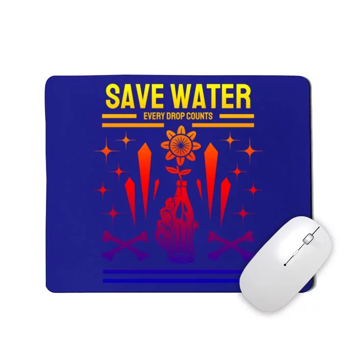 Earth Day Save Water Every Drop Counts Pro Environt Gift Mousepad