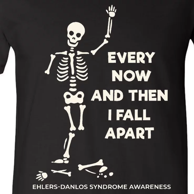 Ehlers Danlos Syndrome Every Now And Then I Fall Apart V-Neck T-Shirt