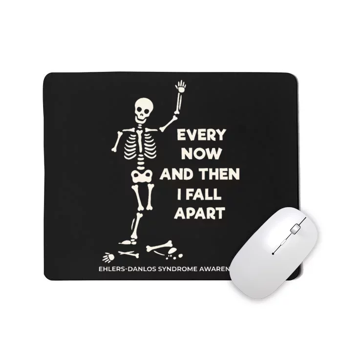 Ehlers Danlos Syndrome Every Now And Then I Fall Apart Mousepad