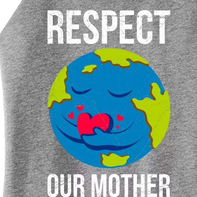 Earth Day Saying: Respect Our Mother Mother Earth Earth Day Gift Women’s Perfect Tri Rocker Tank