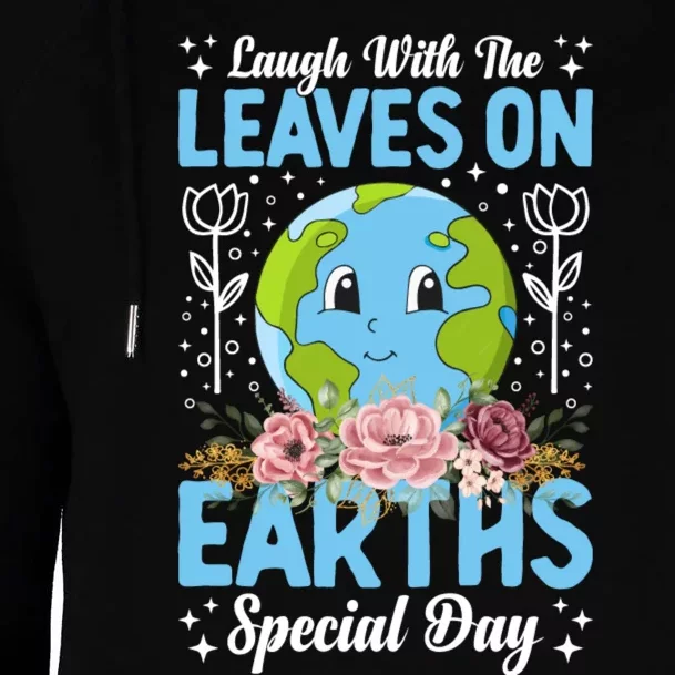 Earth Day Special Laugh With The Leaves On Womens Funnel Neck Pullover Hood