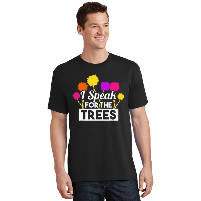 Earth Day Speak For The Trees Design Nature Lover T-Shirt