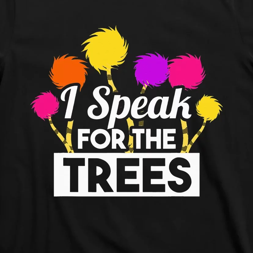 Earth Day Speak For The Trees Design Nature Lover T-Shirt