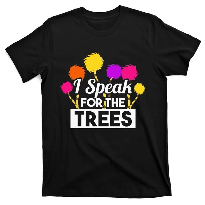 Earth Day Speak For The Trees Design Nature Lover T-Shirt