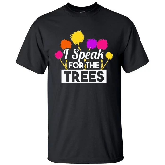 Earth Day Speak For The Trees Design Nature Lover Tall T-Shirt