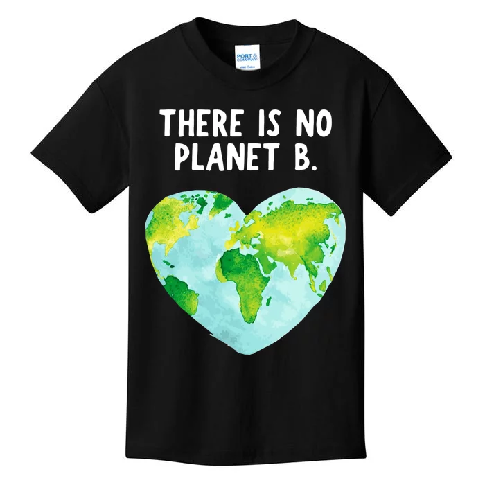 Earth Day There Is No Planet B Love Earth Kids T-Shirt