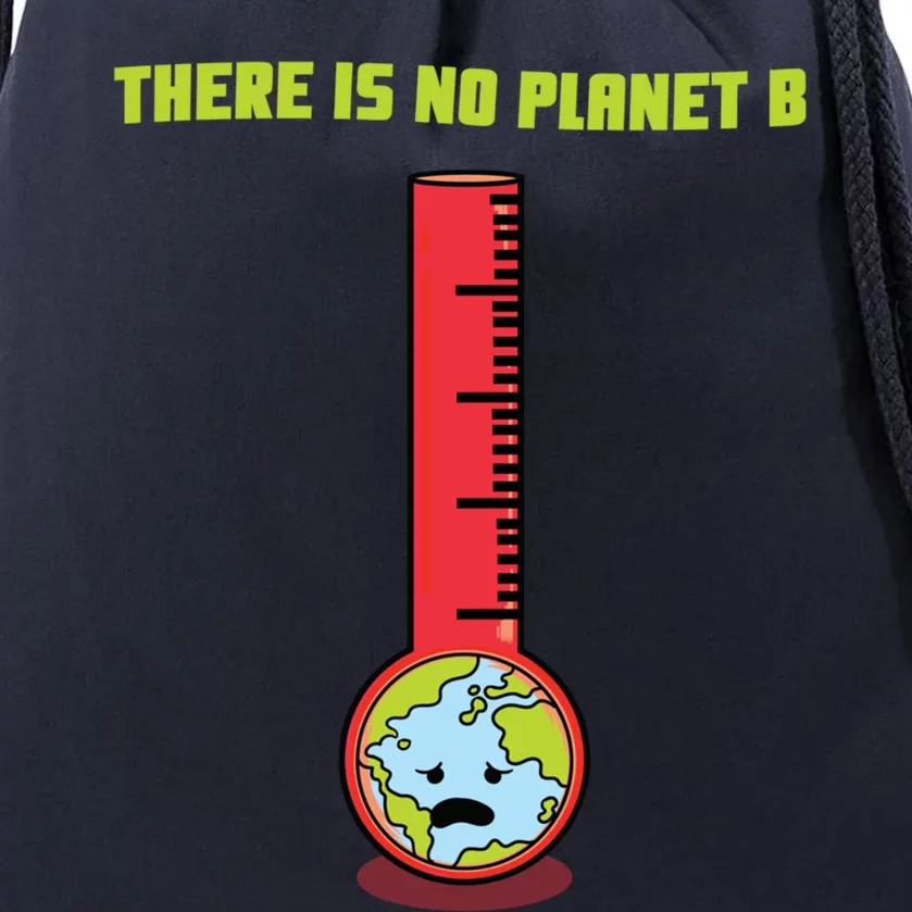 Earth Day Thermometer With Earth Globe There Is No Planet B Gift Drawstring Bag